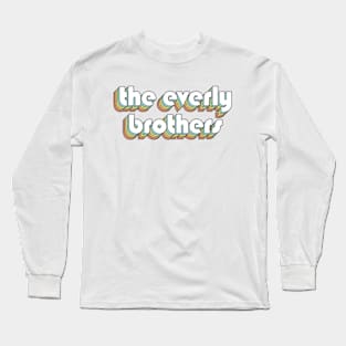 The Everly Brothers - Retro Rainbow Typography Faded Style Long Sleeve T-Shirt